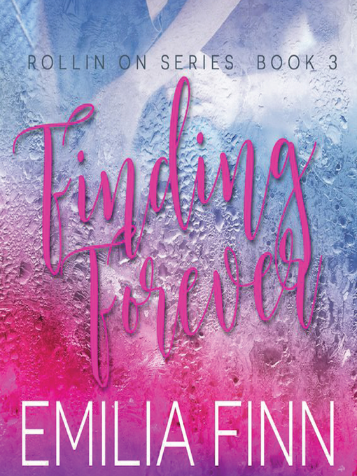 Title details for Finding Forever by Emilia Finn - Available